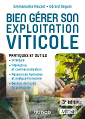 Bien Gérer Son Exploitation Viticole ; Pratiques Et Outils (3e Édition)