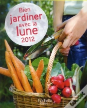 Capa do artigo Bien Jardiner Avec La Lune (Édition 2012)
