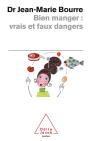 Bien Manger, Vrais Et Faux Dangers - Preview