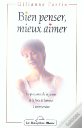 Bien Penser, Mieux Aimer