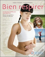 Capa do artigo Bien Respirer ; Un Nouveau Souffle Pour Votre Bien-Être ; Plus De 120 Solutions Simples Et Efficaces