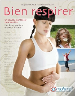 Capa do artigo Bien Respirer ; Un Nouveau Souffle Pour Votre Bien-Être ; Plus De 120 Solutions Simples Et Efficaces