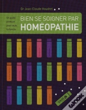Bien Se Soigner Par L'Homeopathie