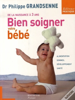 Capa do artigo Bien Soigner Votre Bébé ; De La Naissance À Trois Ans