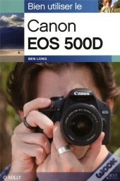 Bien Utiliser Le Canon Eos 500d