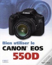 Bien Utiliser Le Canon Eos 550d