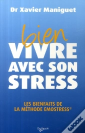 Bien Vivre Avec Son Stress ; Les Bienfaits De La Méthode Emostress®