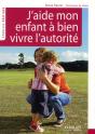Bien Vivre L'Autorite. J'Aide Mon Enfant - Preview