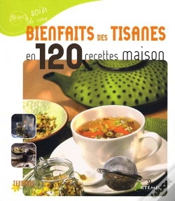 Capa do artigo Bienfaits Des Tisanes En 120 Recettes Maisons