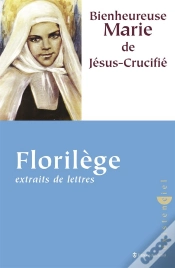 Capa do artigo Bienheureuse Marie De Jésus Crucifié ; Florilège Extraits De Lettres