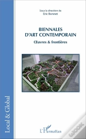 Biennales D'Art Contemporain ; Oeuvres Et Frontières