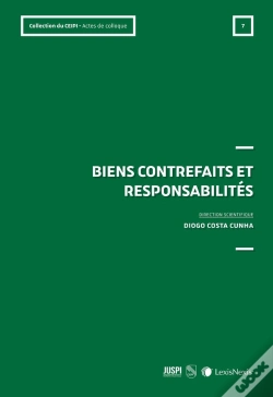 Capa do artigo Biens Contrefaits Et Responsabilités : Actes De Colloque