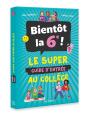 Bientôt En 6e ! Le Super Guide D'Entrée Au Collège - Preview