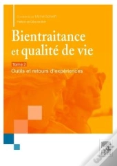 Bientraitance Et Qualité De Vie Tome 2 ; Outils Et Retours D'Expériences