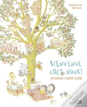 Bienvenue Chez Nous. Une Aventure En 4 Saisons