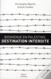 Bienvenue En Palestine, Destination Interdite