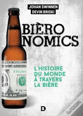 Bièronomics ; L'Histoire Du Monde À Travers La Bière