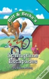 Biff And Becka'S Springtime Escapades