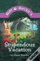 Biff And Becka'S Stupendous Vacation