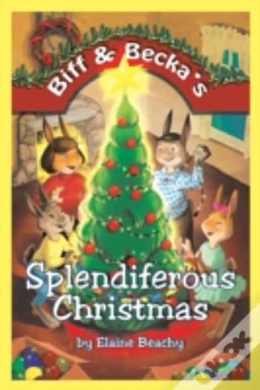 Biff & Becka'S Splendiferous Christmas