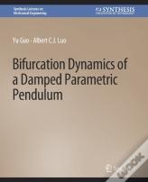 Bifurcation Dynamics Of A Damped Parametric Pendulum
