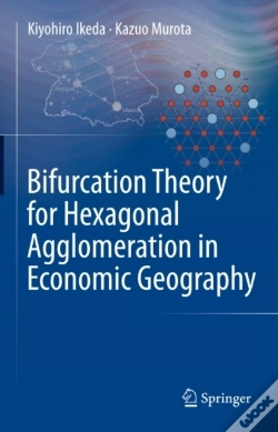 Capa do artigo Bifurcation Theory For Hexagonal Agglomeration In Economic Geography