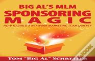 Big Al'S Mlm Sponsoring Magic