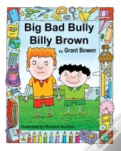 Big Bad Bully Billy Brown