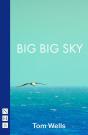 Big Big Sky (Nhb Modern Plays) - Preview