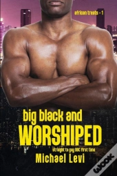 Big Black And Worshiped