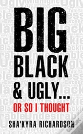 Big Black & Ugly......Or So I Thought