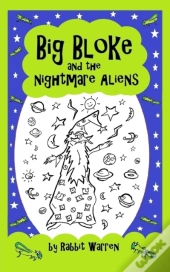 Big Bloke And The Nightmare Aliens