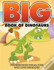 Big Book Of Dinosaurs