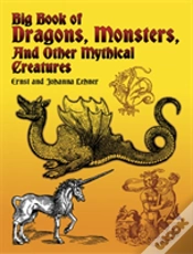 Capa do artigo Big Book Of Dragons, Monsters And Other Mythical Creatures