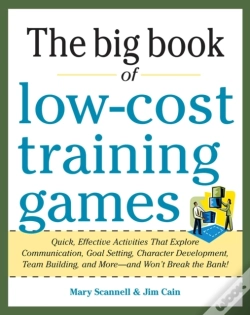 Capa do artigo Big Book Of Low-Cost Training Games: Quick, Effective Activities That Explore Communication, Goal Setting, Character Development, Teambuilding, And