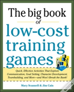 Capa do artigo Big Book Of Low-Cost Training Games: Quick, Effective Activities That Explore Communication, Goal Setting, Character Development, Teambuilding, And Mo