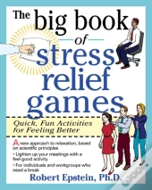 Big Book Of Stress Relief Games: Quick, Fun Activities For Feeling Better