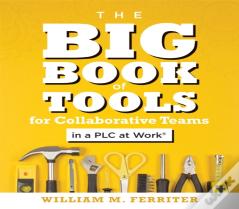 Big Book Of Tools For Collaborative Teams In A Plc At Work(R)