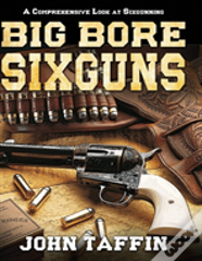 Big Bore Sixguns