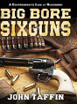 Big Bore Sixguns - Preview