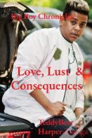 Big Boy Chronicles; Love, Lust & Consequences