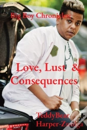 Big Boy Chronicles; Love, Lust & Consequences