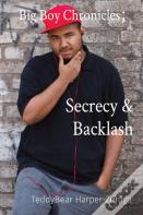 Big Boy Chronicles;         Secrecy & Backlash