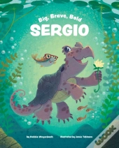 Big, Brave, Bold Sergio