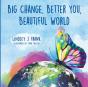 Big Change, Better You, Beautiful World - Preview