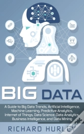 Big Data: A Guide To Big Data Trends, Ar