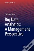 Big Data Analytics: A Management Perspective