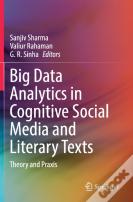 Big Data Analytics In Cognitive Social Media And Literary Texts