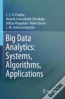 Big Data Analytics: Systems, Algorithms, Applications