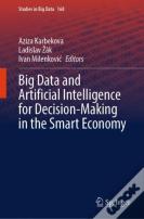 Big Data And Artificial Intelligence For Decision-Making In The Smart Economy